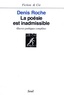 Denis Roche - La poésie est inadmissible - Oeuvres poétiques complètes.