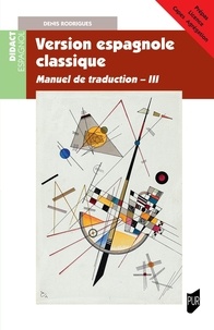 Denis Rodrigues - Manuel de traduction - Tome 3, Version espagnole classique.