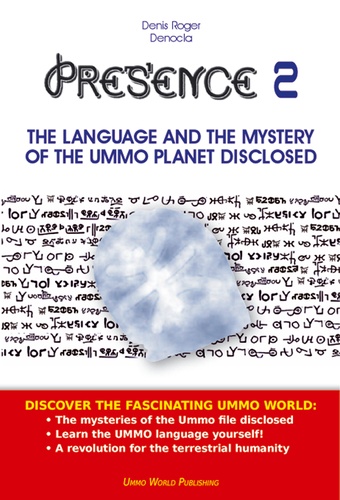 PRESENCE 2 - The language and the mystery of the UMMO planet disclosed