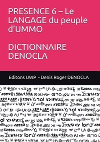 Denis Roger DENOCLA - PRESENCE 6 – Le LANGAGE du peuple d’UMMO DICTIONNAIRE DENOCLA.