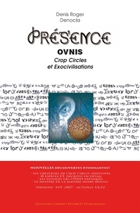 Denis Roger DENOCLA - PRESENCE ovnis, crop circles et exocivilisations.