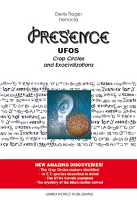 Denis Roger DENOCLA - Presence – UFOs, Crop Circles and Exocivilizations.
