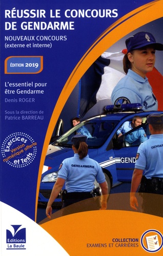 Réussir le concours de gendarme, concours externe et interne. L'essentiel pour être Gendarme  Edition 2019