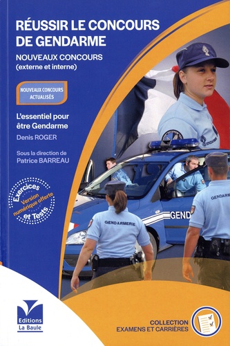 Réussir le concours de gendarme. Concours externe et interne  édition actualisée