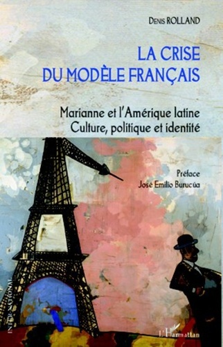 La crise du modèle français. Marianne et l'Amérique latine : culture, politique et identité