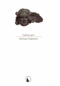Denis Roques - Tombeaux grecs - Anthologie d'épigrammes.