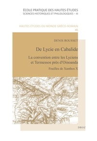 Denis Rousset - Fouilles de Xanthos - Volume 10, De Lycie en Cabalide : la convention entre les Lyciens et Termessos près d'Oinoanda.