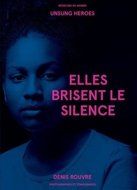 Denis Rouvre - Elles brisent le silence.