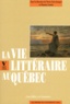 Denis Saint-Jacques et Maurice Lemire - La vie littéraire au Québec - Volume 5, "Sois fidèle à ta Laurentie" (1895-1918).