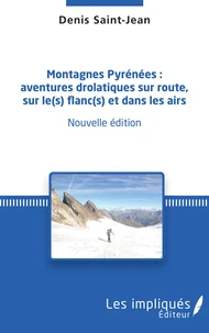 Montagnes Pyrénées : aventures drolatiques sur route, sur le(s) flanc(s) et dans les airs