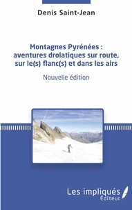 Ebook torrents télécharger bittorrent Montagnes Pyrénées  - Aventures drolatiques sur route, sur le(s) flanc(s) et dans les airs