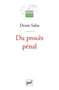 Denis Salas - Du procès pénal.