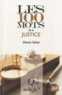 Denis Salas - Les 100 mots de la justice.