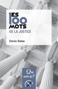 Denis Salas - Les 100 mots de la justice.