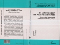 Denis Salles et Michel Daynac - La construction des politiques locales - Reconversions industrielles et systèmes locaux d'action publique.