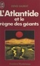 Denis Saurat - L'Atlantide et le règne des géants.