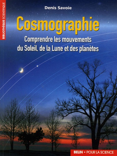 Cosmographie. Comprendre les mouvements du Soleil, de la Lune et des planètes