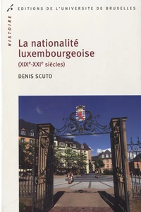 La nationalité luxembourgeoise (XIXe-XXI siècles)
