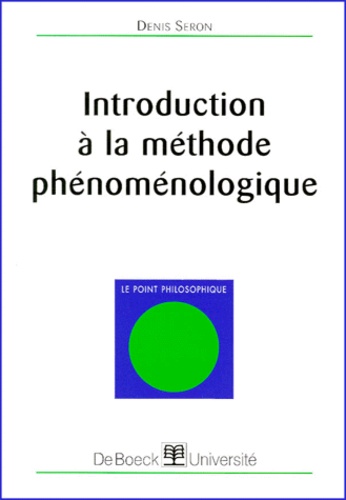 Denis Seron - Introduction à la méthode phénoménologique.