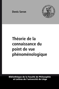 Téléchargements ibooks gratuits Théorie de la connaissance du point de vue phénoménologique par Denis Seron  (Litterature Francaise)