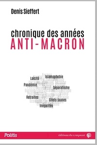 Denis Sieffert - Chronique des années anti-Macron.