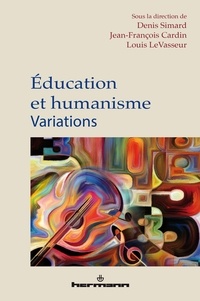 Denis Simard et Jean-François Cardin - Education et humanisme - Variations.