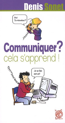 Denis Sonet - Communiquer ? cela s'apprend !.