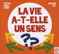 La vie a-t-elle un sens