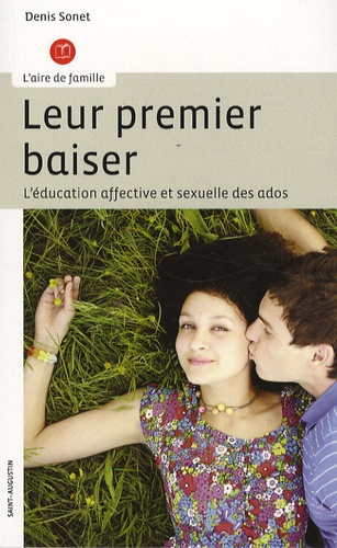 Denis Sonet - Leur premier baiser - Parents et adolescents face à la sexualité.