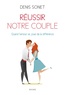 Denis Sonet - Réussir notre couple - Quand l'amour se joue de la différence.