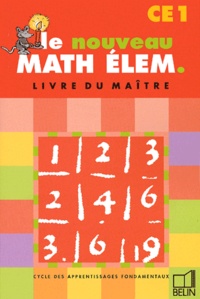 Denis Stoecklé et Gérard Champeyrache - Le Nouveau Math Elem Ce1. Livre Du Maitre.