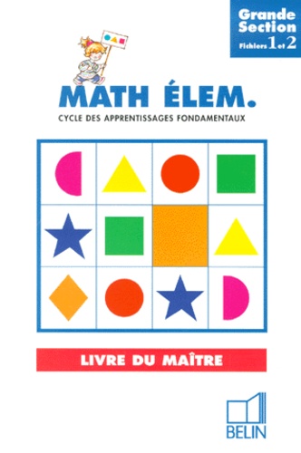 Denis Stoecklé - Math Elem Grande Section. Fichiers 1 Et 2, Livre Du Maitre.