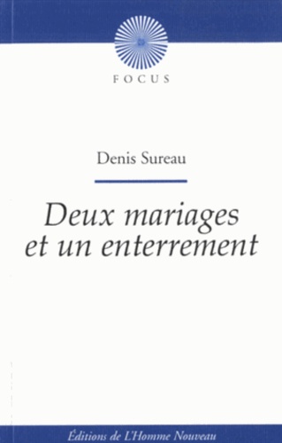 Denis Sureau - Deux mariages et un enterrement.