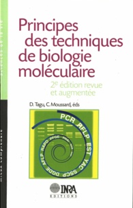 Denis Tagu et Christian Moussard - Principes des techniques de biologie moléculaire.