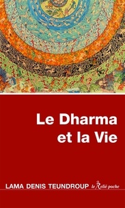 Denis Teundroup - Le Dharma et la Vie.