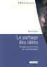 Denis Thouard - Le partage des idées - Etudes sur la forme de la philosophie.
