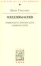 Denis Thouard - Schleiermacher - Communauté, individualité, communication.