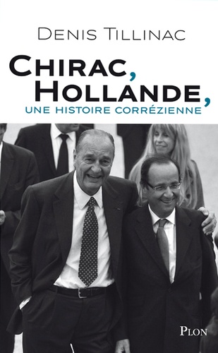 Chirac-Hollande. Une histoire corrézienne