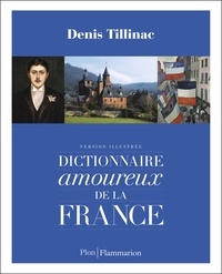 Denis Tillinac - Dictionnaire amoureux de la France.