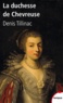 Denis Tillinac - La duchesse de Chevreuse.