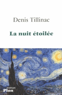 Denis Tillinac - La nuit étoilée.