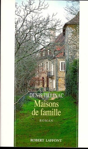 Denis Tillinac - Maisons De Famille.