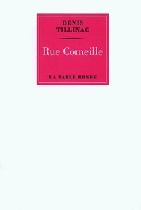 Denis Tillinac - Rue Corneille.
