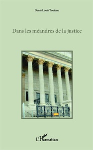 Denis Toutenu - Dans les méandres de la justice.