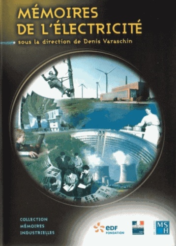 Denis Varaschin - Mémoires de l'électricité.