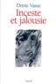 Denis Vasse - Inceste Et Jalousie. La Question De L'Homme.