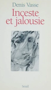 Inceste Et Jalousie. La Question De L'Homme