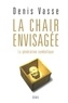 Denis Vasse - La Chair Envisagee. La Generation Symbolique.
