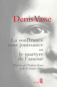 La souffrance sans jouissance ou le martyre de l'amour