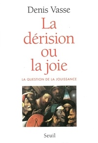 LE DERISION OU LA JOIE. La question de la jouissance.pdf